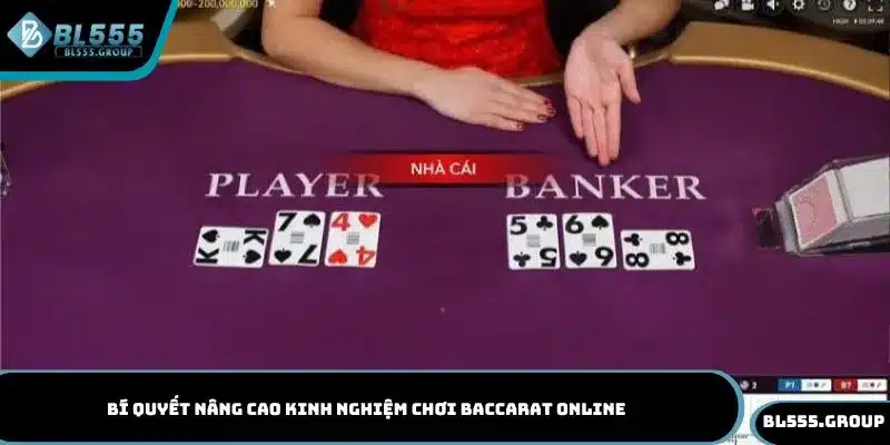 Khám phá các bí quyết nâng cao kinh nghiệm chơi Baccarat online cùng BL555