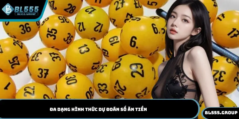 Đa dạng hình thức dự đoán số ăn tiền