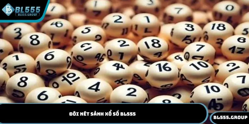 Đôi nét sảnh xổ số BL555