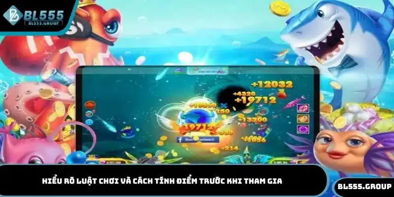 Tìm hiểu luật chơi và cách tính điểm trước khi tham gia