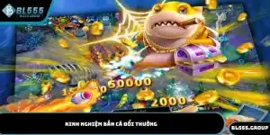 kinh nghiệm bắn cá đổi thưởng