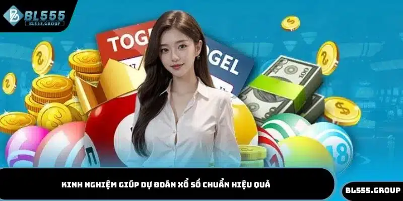 Tổng hợp kinh nghiệm giúp dự đoán xổ số chuẩn hiệu quả