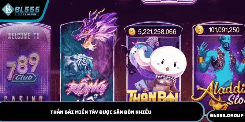 Thần Bài Miền Tây được săn đón nhiều