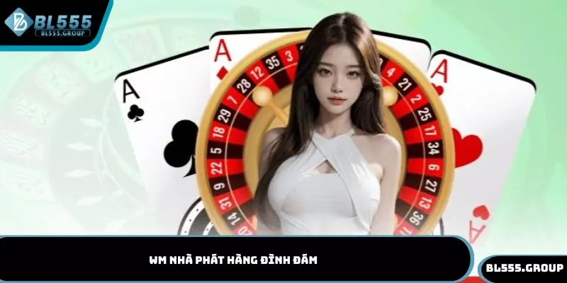 WM nhà phát hàng đình đám